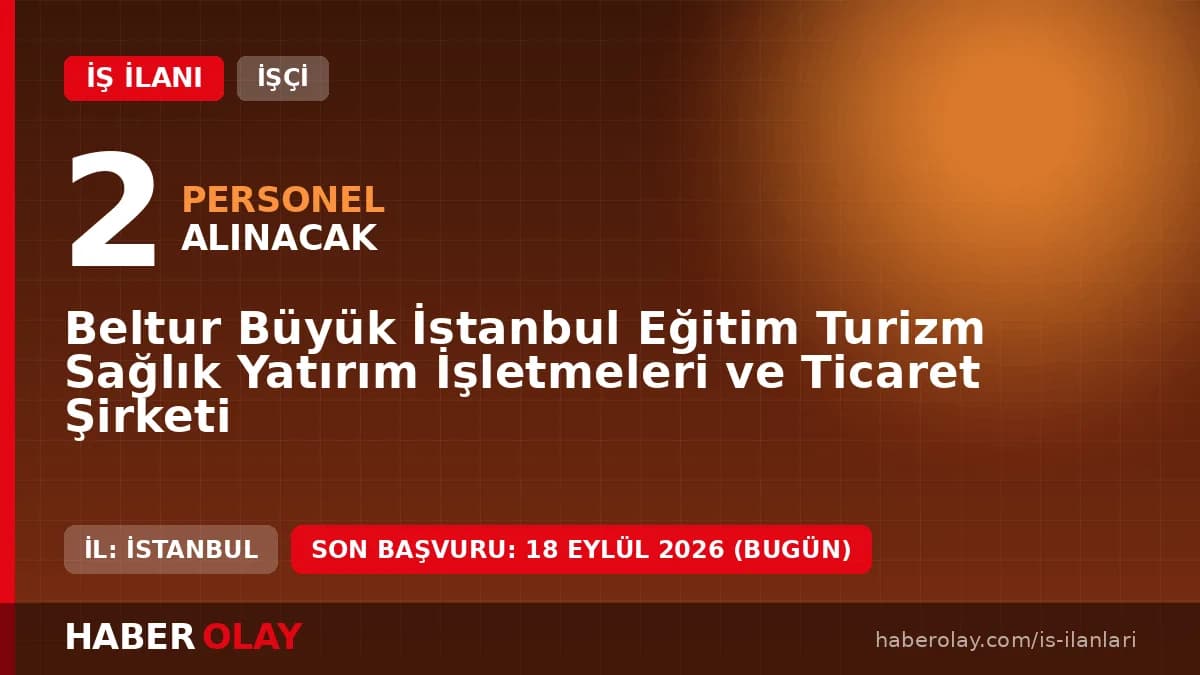 Beltur İstanbul işçi alımı için makam şoförü ve yönetici asistanı pozisyonları
